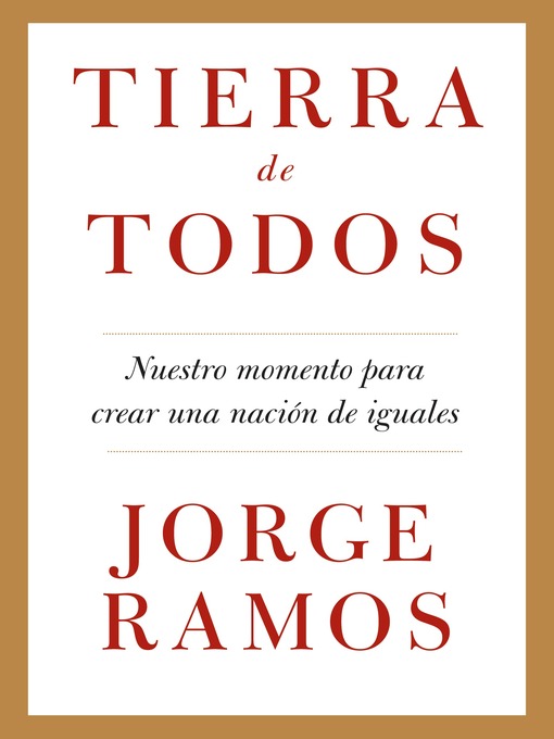 Title details for Tierra de todos by Jorge Ramos - Available